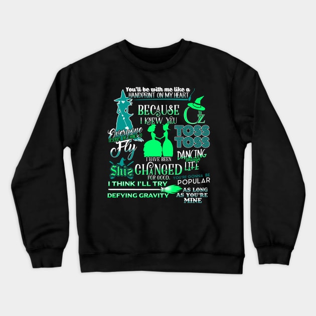 Wicked Musical Best Quotes Crewneck Sweatshirt by KsuAnn